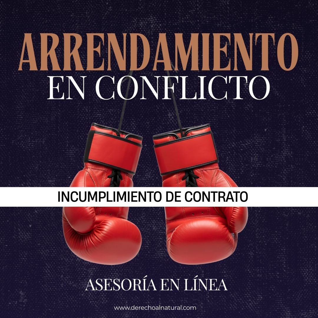 Arrendamiento en Conflicto (Incumplimiento de Contrato) -Asesoría en línea-